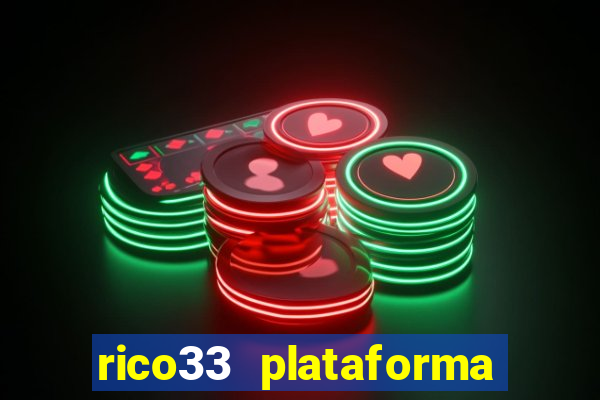 rico33 plataforma de jogos